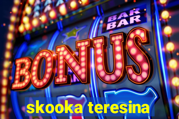 skooka teresina